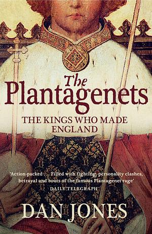 The Plantagenets: The Kings Who Made England by Dan Jones Paperback book