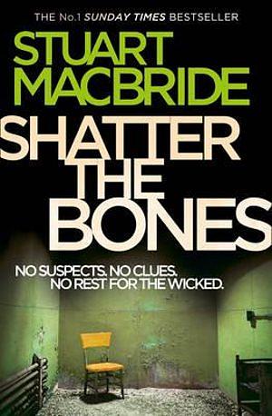 Shatter The Bones by Stuart MacBride Paperback book