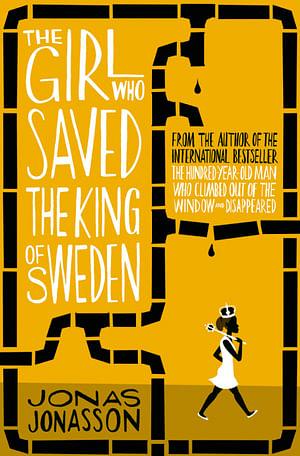 The Girl Who Saved the King of Sweden by Jonas Jonasson Paperback book