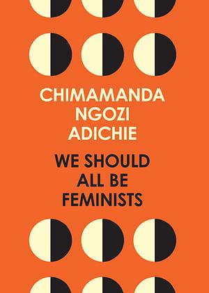 We Should All Be Feminists by Chimamanda Ngozi Adichie Paperback book