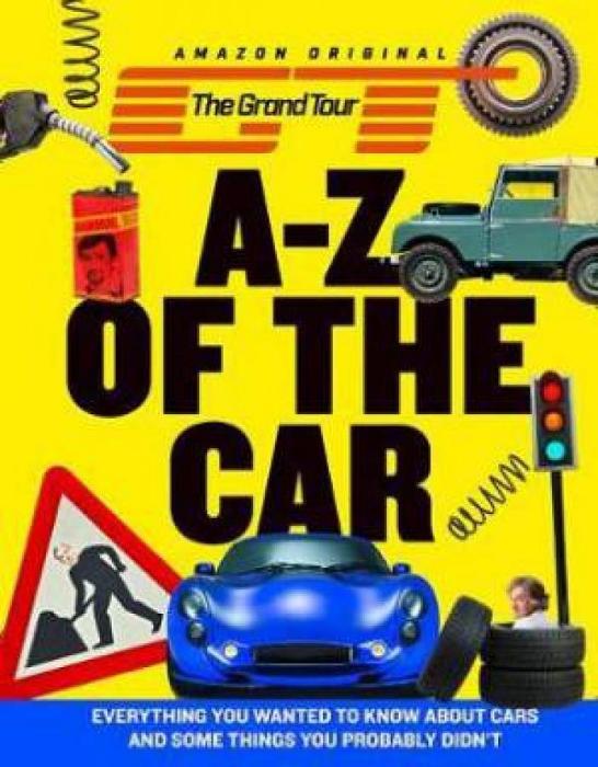 The Grand Tour Presents The A To Z Of The Car by Grand Tour Hardcover book