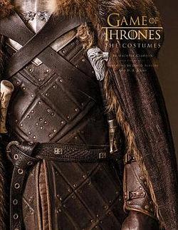 Game of Thrones: The Costumes: The Official Costume Design Book of Season 1 to Season 8 by Insight Editions BOOK book