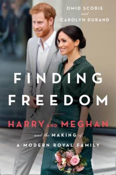 Finding Freedom: Harry And Meghan And The Making Of A Modern Royal Family by Carolyn Durand & Omid Scobie Hardcover book