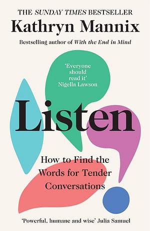 Listen: How To Find The Words For Tender Conversations by Kathryn Mannix Paperback book