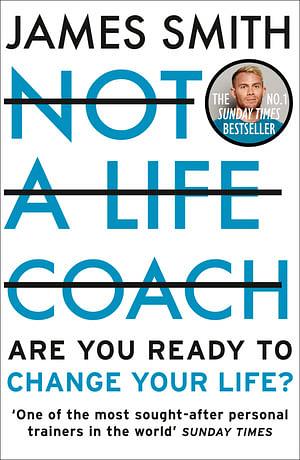 Not A Life Coach by James Smith Paperback book