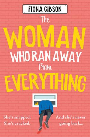 The Woman Who Ran Away from Everything by Fiona Gibson Paperback book