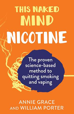 This Naked Mind: Nicotine by Annie Grace Paperback book