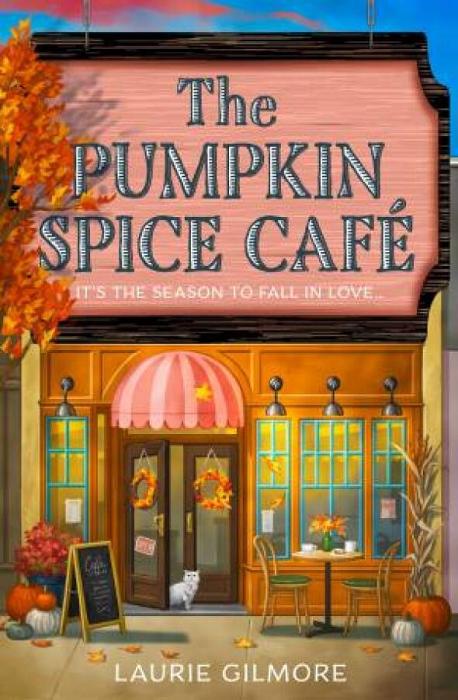 The Pumpkin Spice Cafe by Laurie Gilmore Paperback book