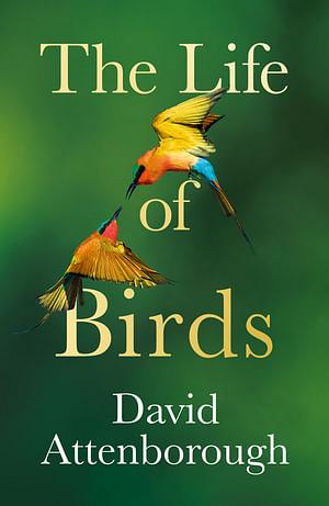 The Life Of Birds by David Attenborough Paperback book