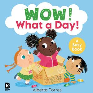 Wow! What A Day! by HarperCollins Children's Books & Alberta Torres Board Book book