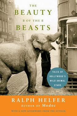 The Beauty of the Beasts by Ralph Helfer BOOK book