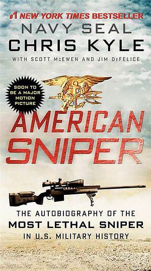 American Sniper: The Autobiography of the Most Lethal Sniper in U.S.Military History by Chris Kyle & Jim DeFelice & Scott McEwen Paperback book