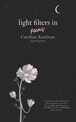 Light Filters In: Poems by Caroline Kaufman BOOK book