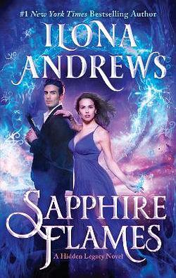 Hidden Legacy : Sapphire Flames by Ilona Andrews BOOK book