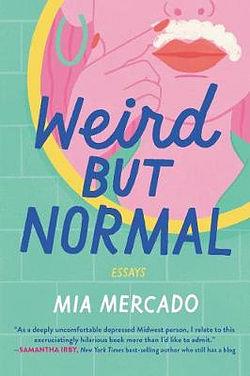 Weird But Normal by Mia Mercado BOOK book
