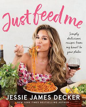 Just Feed Me by Jessie James Decker BOOK book