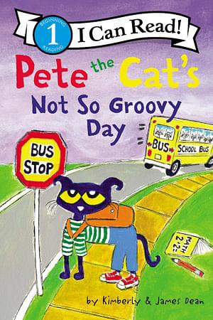 Pete The Cat's Not So Groovy Day by James Dean Paperback book