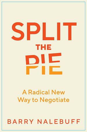 Split The Pie: A Radical New Way To Negotiate by Barry J Nalebuff Hardcover book