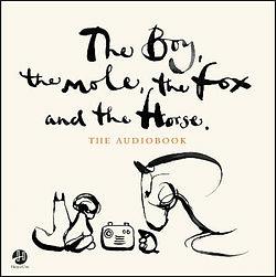 The Boy, the Mole, the Fox and the Horse CD by Charlie Mackesy AudiobookFormat book