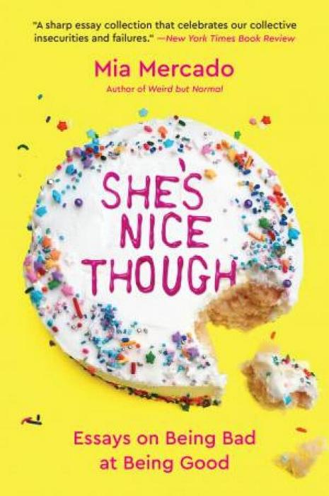 She's Nice Though: On Being Bad At Being Good by Mia Mercado Paperback book