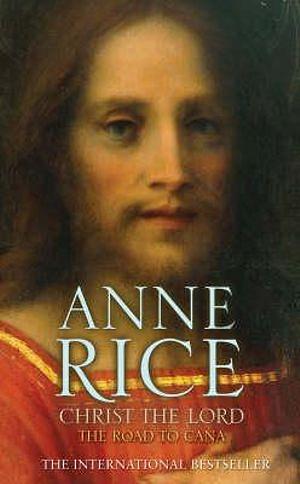 Christ the Lord The Road to Cana by Anne Rice BOOK book