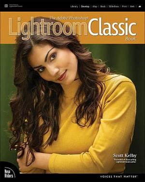 The Adobe Photoshop Lightroom Classic Book by Scott Kelby BOOK book