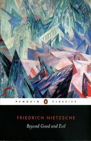 Penguin Classics: Beyond Good And Evil by Friedrich Nietzsche BOOK book