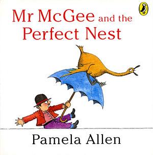 Mr McGee And The Perfect Nest by Pamela Allen Paperback book