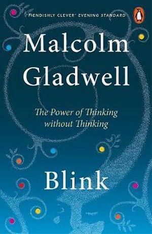 Blink: The Power Of Thinking Without Thinking by Malcolm Gladwell Paperback book
