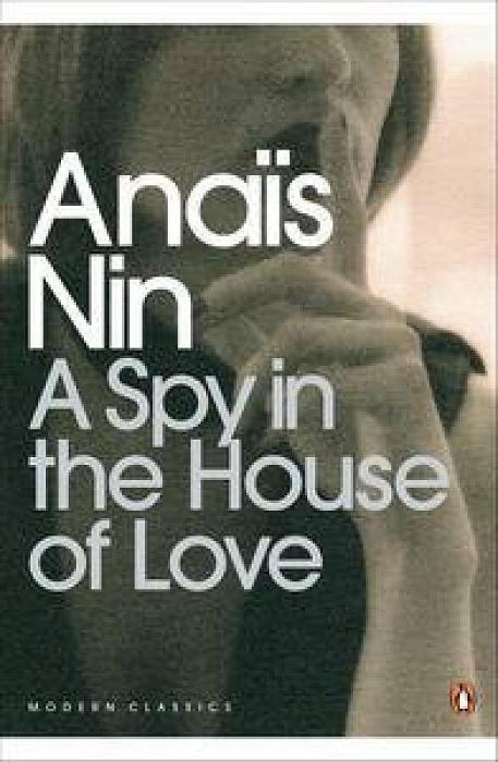 Penguin Modern Classics: A Spy In The House Of Love by Anais Nin Paperback book