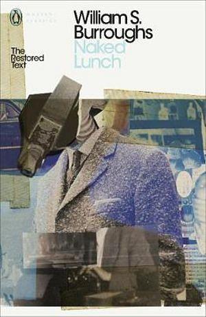 Penguin Modern Classics: Naked Lunch: The Restored Text by William S. Burroughs Paperback book