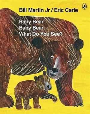 Baby Bear, Baby Bear What Do You See? by Bill Martin Jr Paperback book