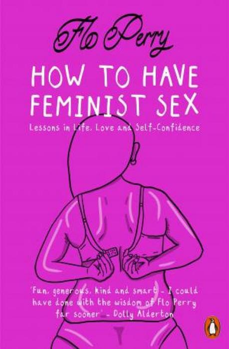 How To Have Feminist Sex by Flo Perry Paperback book