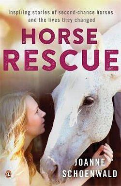 Horse Rescue by Schoenwald Joanne & Joanne Schoenwald BOOK book