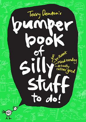 Terry Denton's Bumper Book Of Silly Stuff To Do! by Terry Denton Paperback book