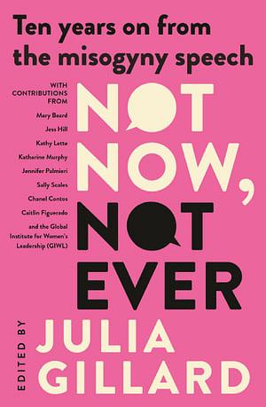 Not Now, Not Ever by Julia Gillard Paperback book