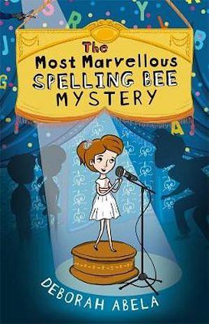 The Most Marvellous Spelling Bee Mystery by Deborah Abela Paperback book