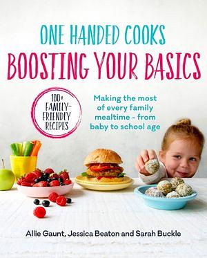One Handed Cooks: Boosting Your Basics by Allie Gaunt Paperback book