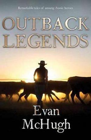 Outback Legends by Evan McHugh BOOK book