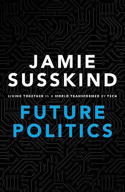 Future Politics by Jamie Susskind Hardcover book