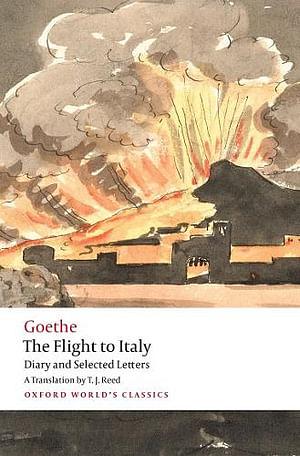 The Flight to Italy by Johann Wolfgang Von Goethe & Terence James Reed BOOK book