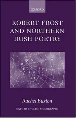 Robert Frost and Northern Irish Poetry by Rachel Buxton BOOK book