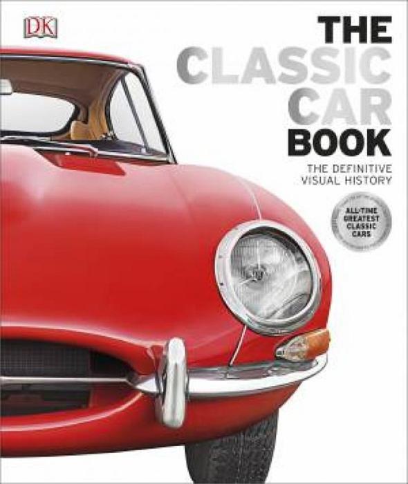 The Classic Car Book: Definitive Visual History by Various Hardcover book