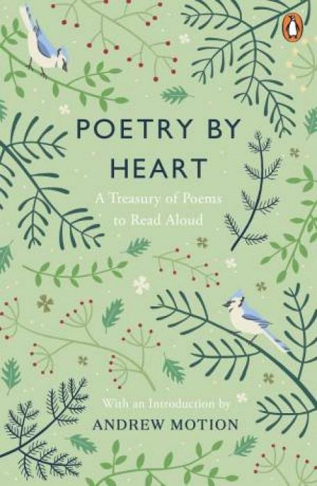 Poetry By Heart: A Treasury Of Poems To Read Aloud by Heart Paperback book