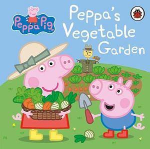 Peppa's Vegetable Garden by Ladybird Books Staff & Peppa Pig Staff Board Book book