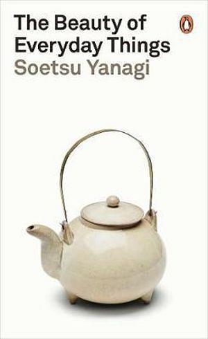 The Beauty of Everyday Things by Soetsu Yanagi Paperback book