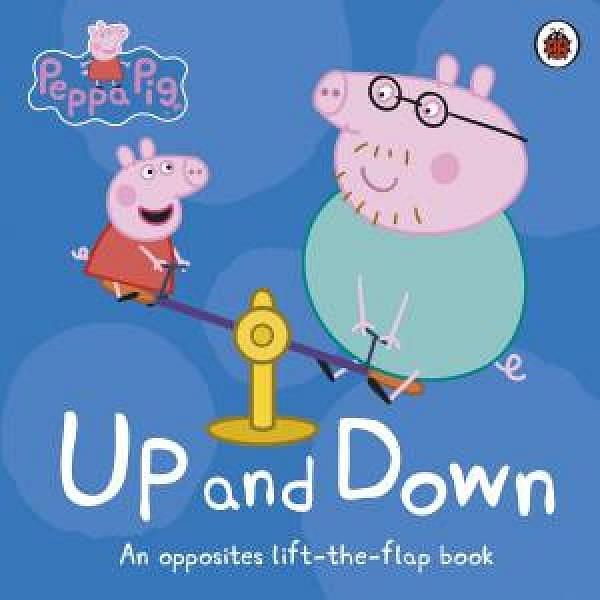 Peppa Pig: Up And Down: A Lift-The-Flap Book by Various Board Book book