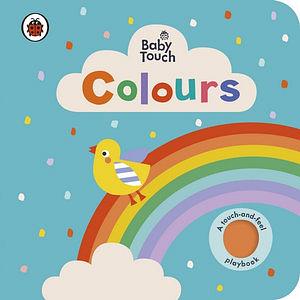 Baby Touch: Colours by Ladybird Books Staff BOOK book