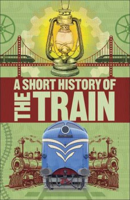 A Short History Of Trains by Various Paperback book
