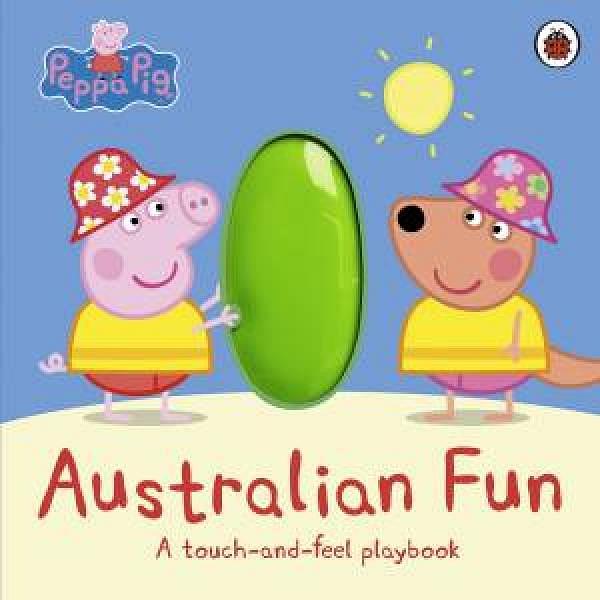 Peppa Pig: Australian Fun: Touch & Feel by Various Board Book book